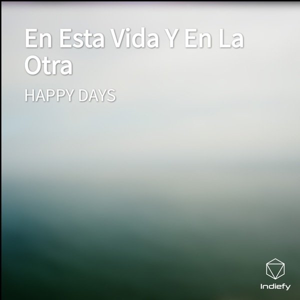 Album Happy Days - En Esta Vida y en la Otra