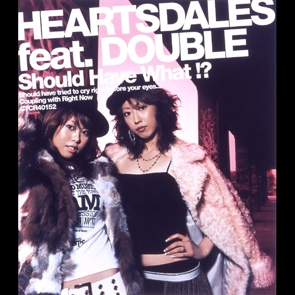 Album Heartsdales - Should Have What!?
