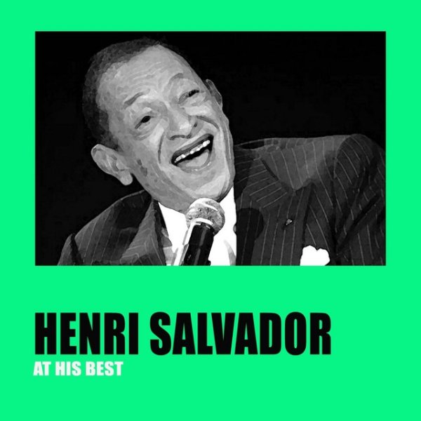 Henri Salvador Henri Salvador At His Best, 2012