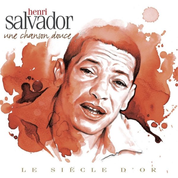 Henri Salvador - Le Siècle d'Or: une chanson douce Album 