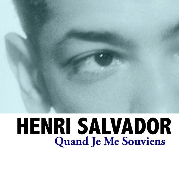 Henri Salvador Quand je me souviens, 2019