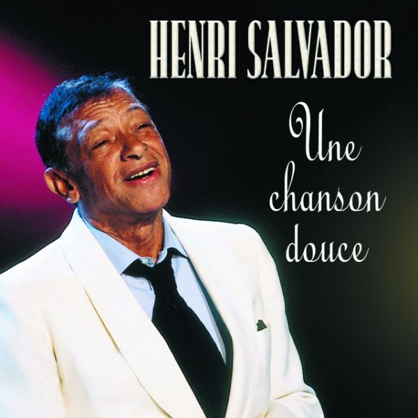 Henri Salvador Une Chanson Douce, 2004