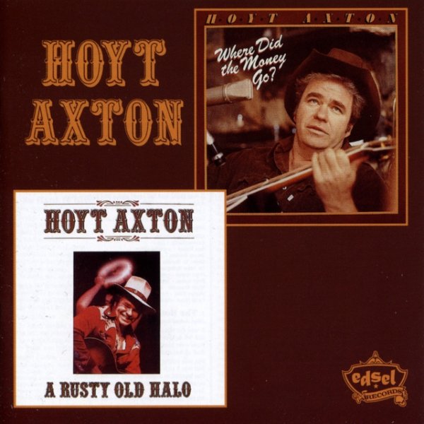 Album Hoyt Axton - A Rusty Old Halo & Where Did The Money Go?