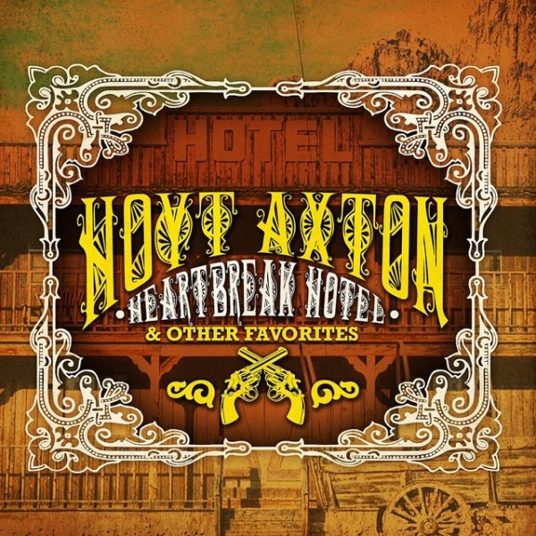 Album Hoyt Axton - Heartbreak Hotel & Other Favorites