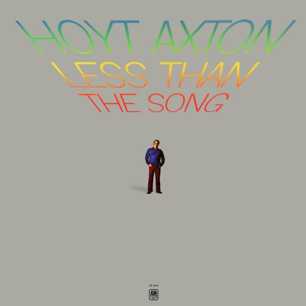 Hoyt Axton Less Than The Song, 1972