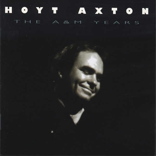 Album Hoyt Axton - The A&M Years