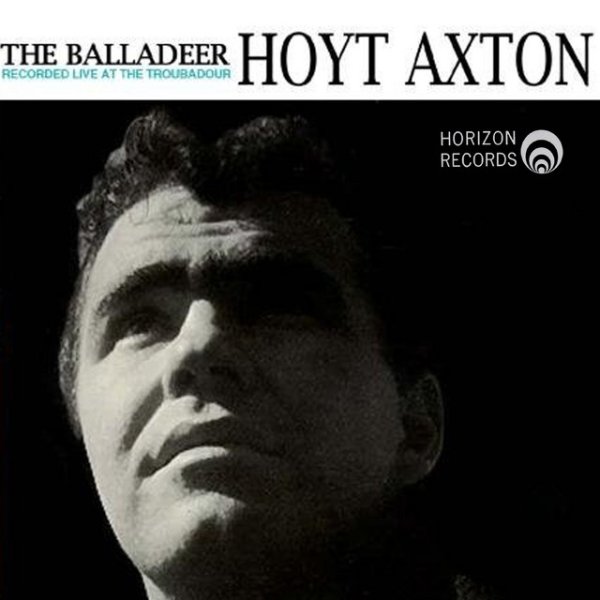 Album Hoyt Axton - The Balladeer: Recorded Live At The Troubadour
