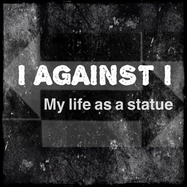 I Against I My Life as a Statue, 2022