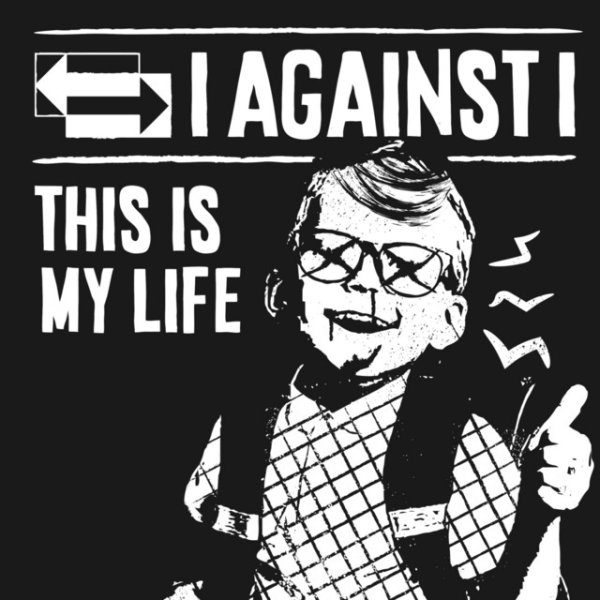 I Against I This Is My Life, 2019