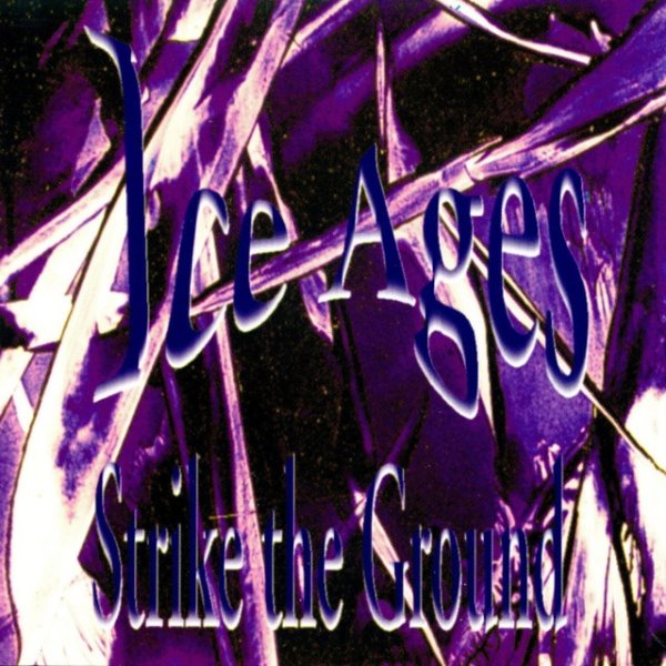 Album Ice Ages - Strike the Ground