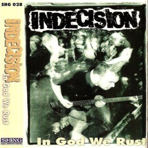 Album Indecision - In God We Rust