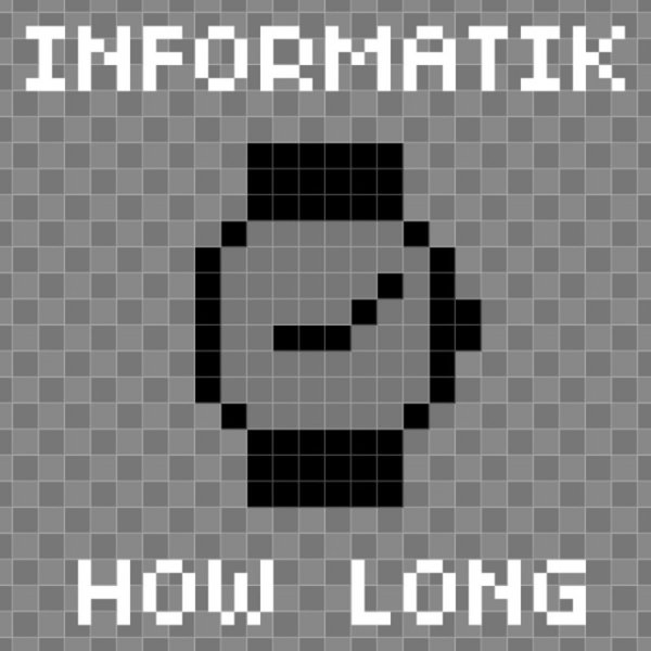 Album Informatik - How Long