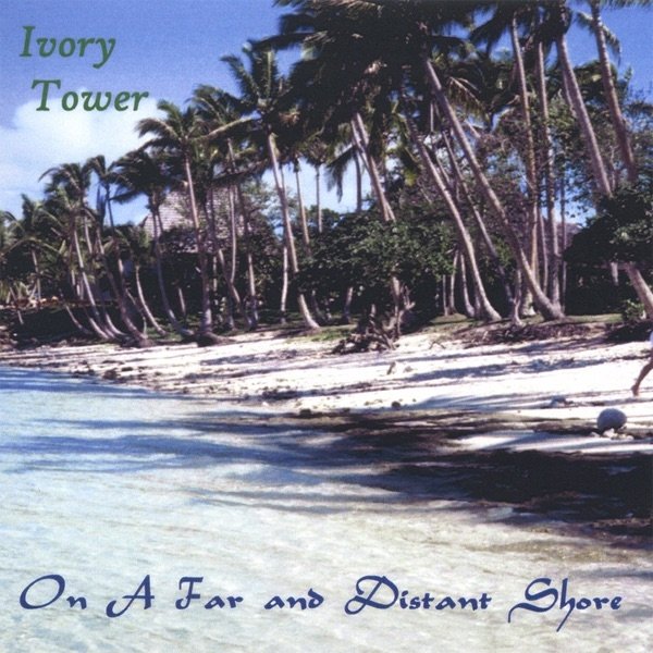 Ivory Tower On A Far and Distant Shore, 2000