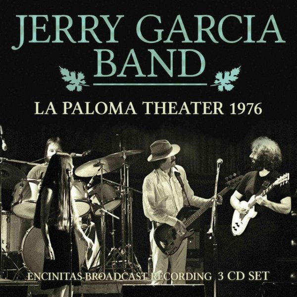 Jerry Garcia Jerry Garcia Band: La Paloma Theater, 1976