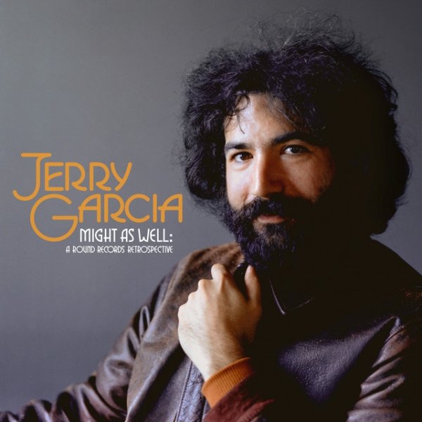 Jerry Garcia Might As Well: A Round Records Retrospective, 2023