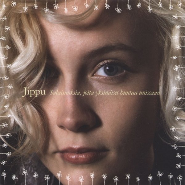 Album Jippu - Salaisuuksia, joita yksinäiset huutaa unissaan