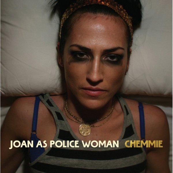 Album Joan as Police Woman - Chemmie