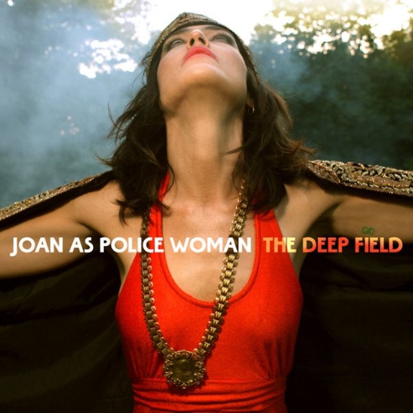 Album Joan as Police Woman - The Deep Field