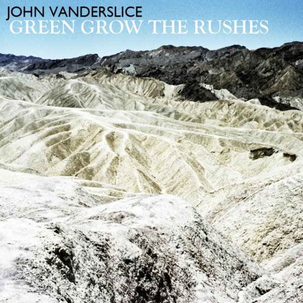 Album John Vanderslice - Green Grow the Rushes