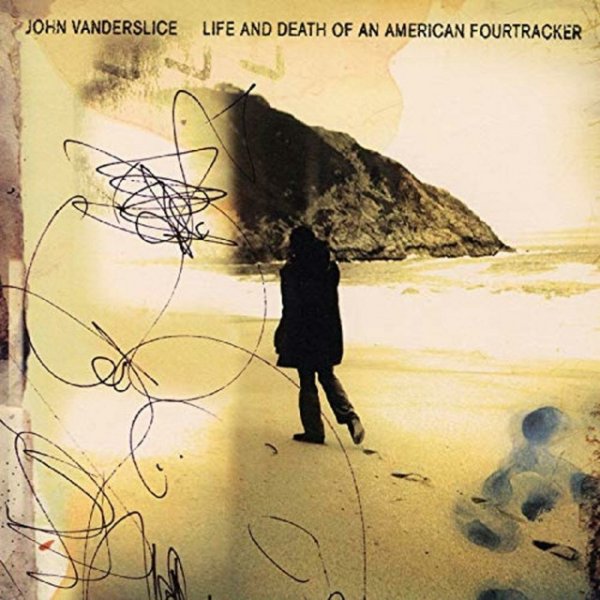 Album John Vanderslice - Life And Death Of An American Fourtracker