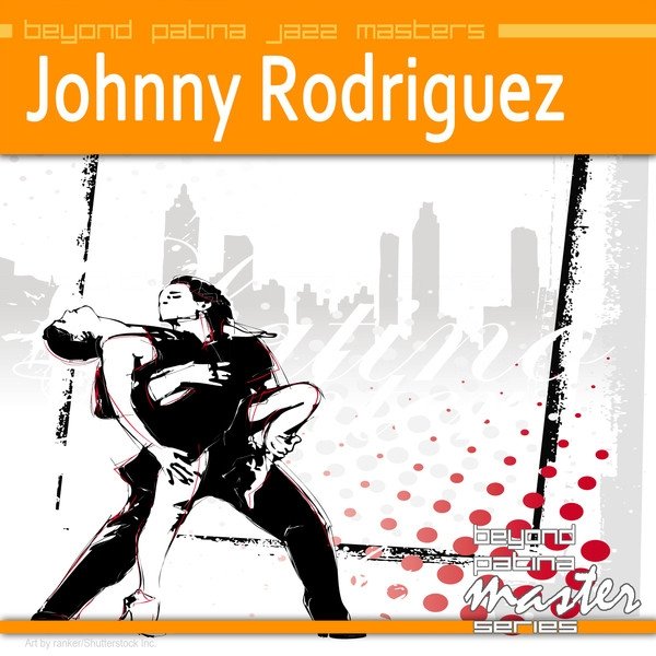Album Johnny Rodriguez - Beyond Patina Jazz Masters
