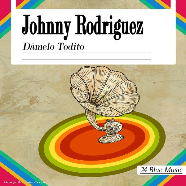 Johnny Rodriguez Dámelo Todito, 2013