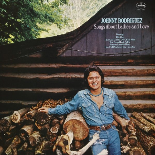 Johnny Rodriguez Songs About Ladies And Love, 1974