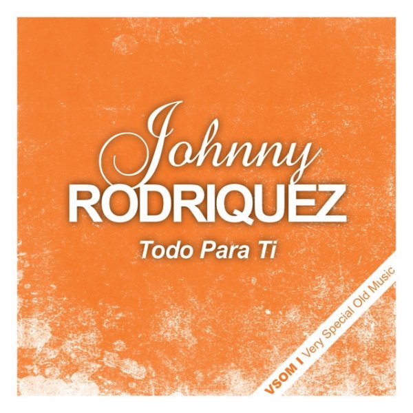 Album Johnny Rodriguez - Todo para Ti