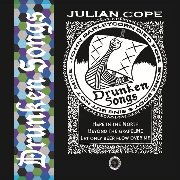 Julian Cope Drunken Songs, 2017