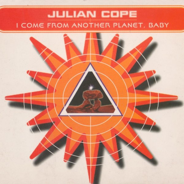 Album Julian Cope - I Come From Another Planet, Baby
