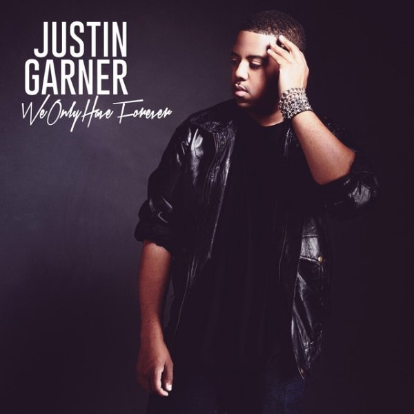 Album Justin Garner - We Only Have Forever