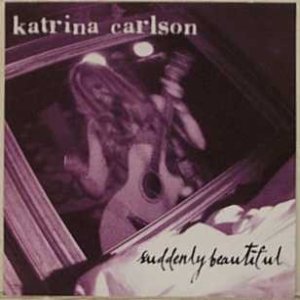 Album Katrina Carlson - Suddenly Beautiful