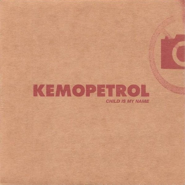 Album Kemopetrol - Child Is My Name