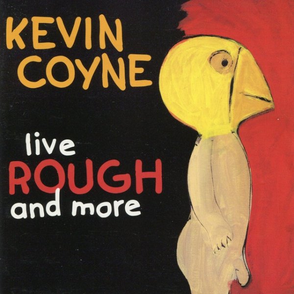 Coyne, Kevin  Live, Rough and More, 1985