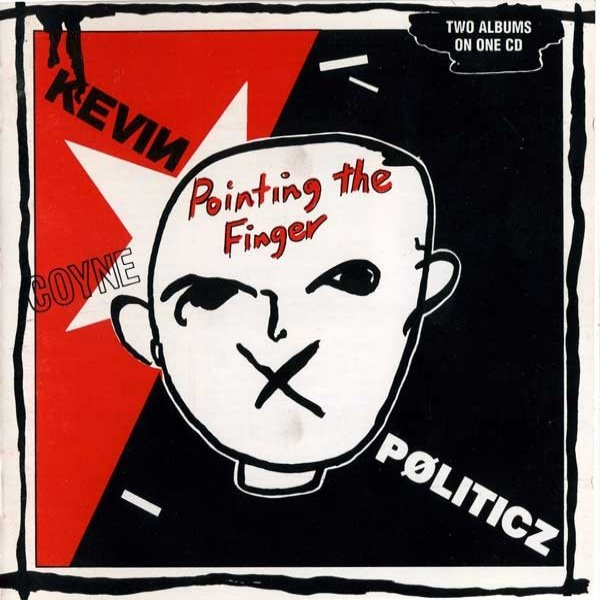 Album Coyne, Kevin  - Pointing The Finger + Politicz