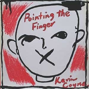 Coyne, Kevin  Pointing The Finger, 1981