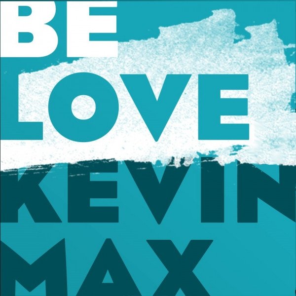 Album Kevin Max - Be Love