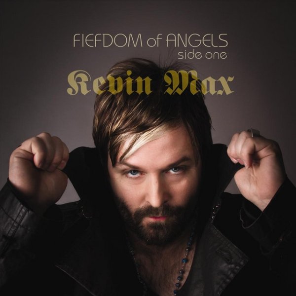 Album Kevin Max - Fiefdom of Angels: Side One