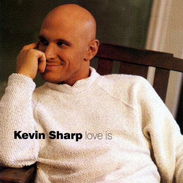 Album Kevin Sharp - Love Is