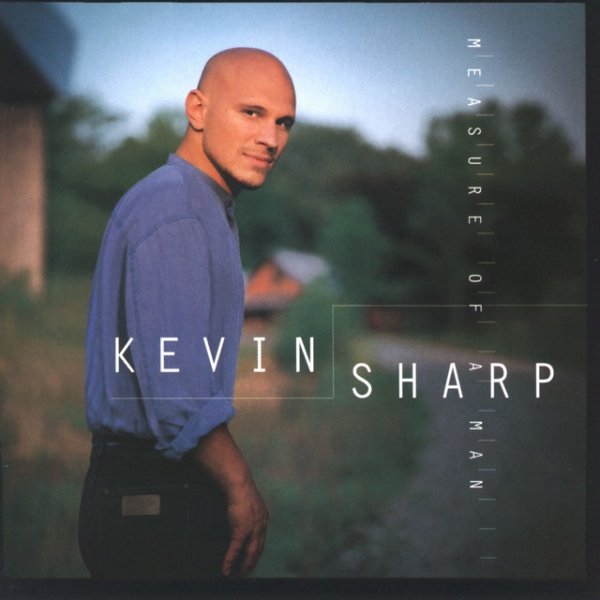Album Kevin Sharp - Measure Of A Man
