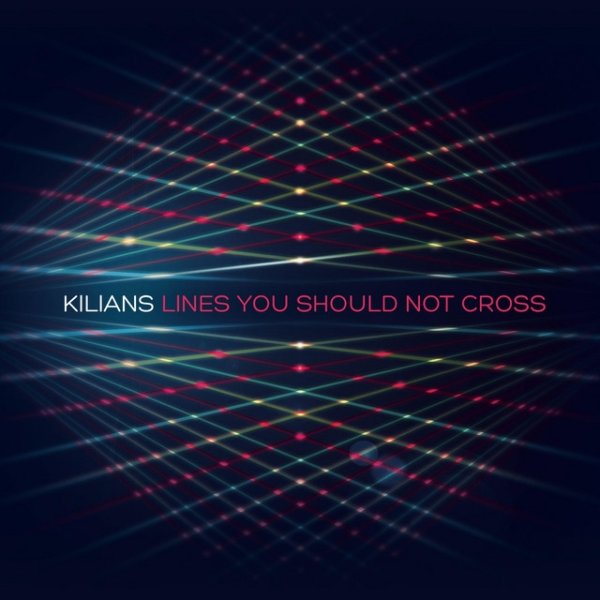 Album Kilians - Lines You Should Not Cross