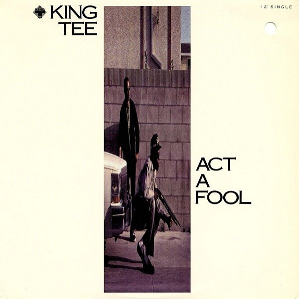 Album King Tee - Act A Fool