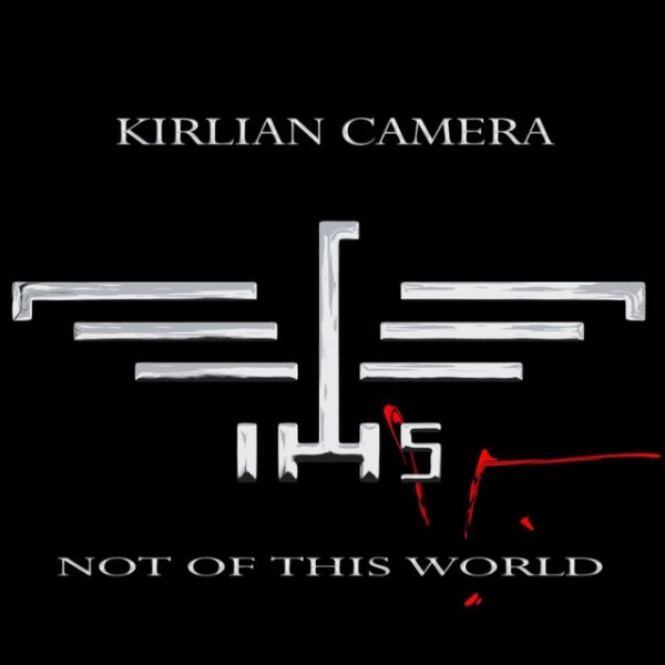 Album Kirlian Camera - Not of This World