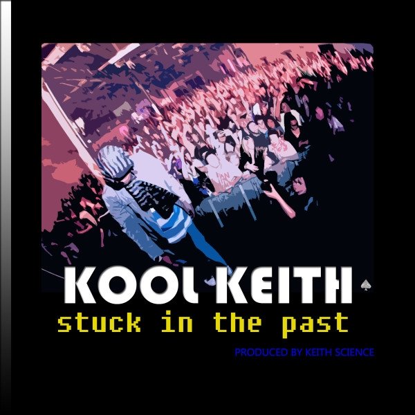 Album Kool Keith - Stuck In The Past
