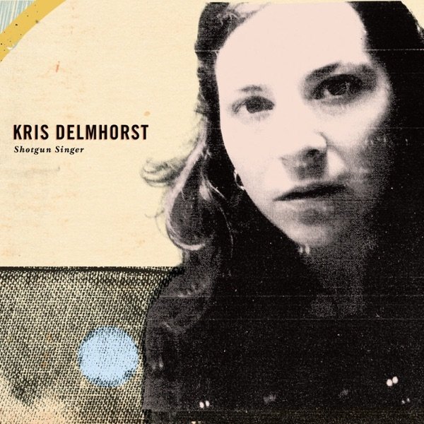 Album Kris Delmhorst - Shotgun Singer