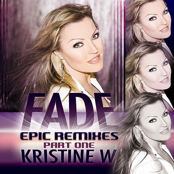 Album Kristine W. - Fade: The Epic Remixes, Pt. 1