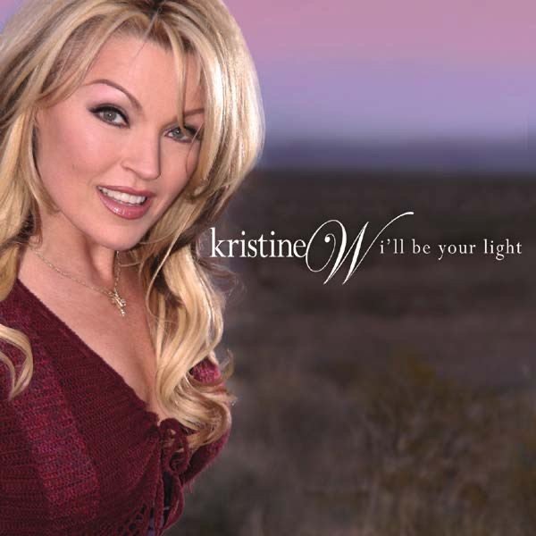 Kristine W. I'll Be Your Light, 2005