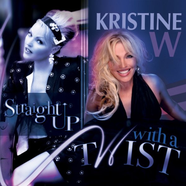 Album Kristine W. - Straight Up With a Twist