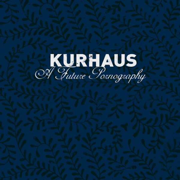 Album Kurhaus - A Future Pornography