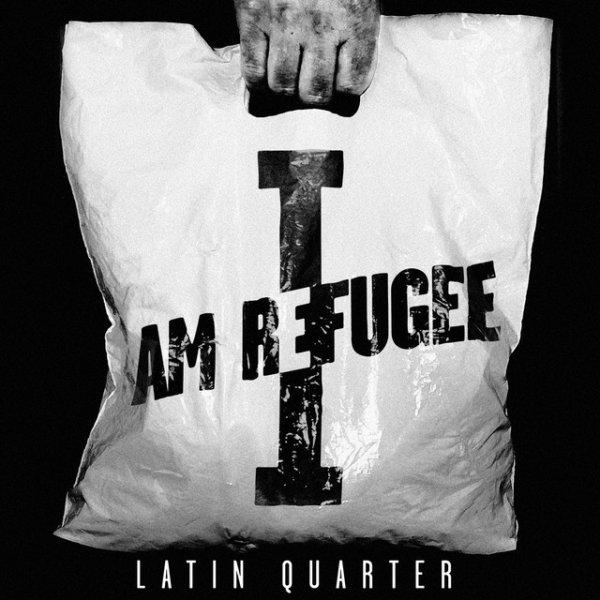 Album Latin Quarter - I Am Refugee